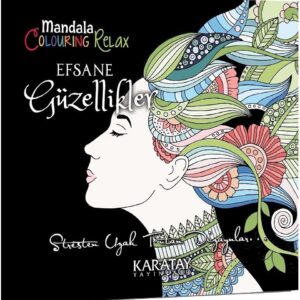Karatay Efsane Güzellikler Mandala Boyama Kitabı